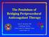 The Pendulum of Bridging Periprocedural Anticoagulant Therapy. Alan K. Jacobson, MD Cardiology Section Loma Linda VA Medical Center Loma Linda, CA