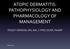 ATOPIC DERMATITIS: PATHOPHYSIOLOGY AND PHARMACOLOGY OF MANAGEMENT PEGGY VERNON, RN, MA, C-PNP, DCNP, FAANP