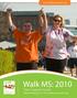 Walk MS: 2010 Team Captain Guide Join us! Register at