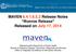 MAVEN Release Notes Monroe Release Released on July 17, 2014