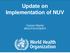Update on Implementation of NUV. Carsten Mantel WHO/FCH/IVB/EPI