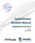 Saskatchewan Dictation Manual. Saskatoon Acute Care