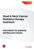 Head & Neck Cancer: Radiation therapy treatment. Information for patients, families and friends