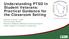 Understanding PTSD In Student Veterans: Practical Guidance for the Classroom Setting