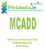 Medium Chain Acyl CoA Dehydrogenase Deficiency