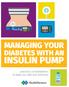 MANAGING YOUR DIABETES WITH AN INSULIN PUMP
