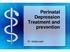 Perinatal Depression Treatment and prevention. Dr. Maldonado