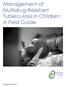 Management of Multidrug-Resistant Tuberculosis in Children: A Field Guide. Photo: Justin Ide