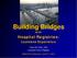 Building Bridges. Hospital Registries: Louisiana Experience. with. Vivien W. Chen, PhD Louisiana Tumor Registry NAACCR Conference, June 5-7, 2012