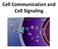 Cell Communication and Cell Signaling