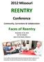 2012 Missouri REENTRY. Conference. Community, Corrections & Collaboration: Faces of Reentry