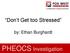 Don t Get too Stressed. by: Ethan Burghardt. PHEOCS Investigation
