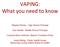 VAPING: What you need to know