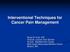 Interventional Techniques for Cancer Pain Management