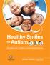 Healthy Smiles. for Autism NATIONAL MUSEUM OF DENTISTRY. Oral Hygiene Tips for Children with Autism Spectrum Disorder. dentalmuseum.