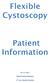 Flexible Cystoscopy. Patient Information