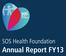 SOS Health Foundation. Annual Report FY13