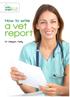 How to write. a vet report. Dr Megan Kelly. How to write a vet report Copyright. All rights reserved onlinepethealth.com 1