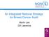 An Integrated National Strategy for Breast Cancer Audit. Martin Lee Gill Lawrence