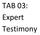 TAB 03: Expert Testimony