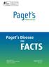 Paget s Disease THE FACTS. Revised: April 2013 Review: April 2015 Version: 3. Diana Wilkinson Healthcare & Education Officer Paget s Association
