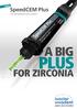 NEW. SpeedCEM. Plus. The self-adhesive resin cement A BIG PLUS FOR ZIRCONIA