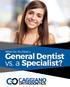 When Do You Need a. General Dentist vs. a Specialist?