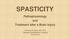 SPASTICITY Pathophysiology and Treatment after a Brain Injury