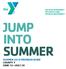 JUMP INTO SUMMER SUMMER 2018 PROGRAM GUIDE COUNTY Y JUNE 12 JULY 26