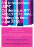 6th International ISIPT Conference: IPT: Ahead of its time, finding its time June 2015