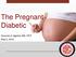 The Pregnant Diabetic. Queenie G. Ngalob, MD, FPCP May 5, 2014
