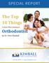 The Top 10 Things. Orthodontist SPECIAL REPORT. by Dr. Peter Kimball. To Know When Choosing An. Top 10 Things To Know Before Choosing An Orthodontist
