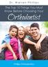 Dr. Warren Phillips. The Top 10 Things You Must Know Before Choosing Your. Orthodontist. Phillips Orthodontics