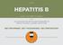HEPATITIS B WHAT YOU NEED TO KNOW ARE YOU SURE YOU USE THE RIGHT MEASURES TO PROTECT YOURSELF AGAINST HEPATITIS B?