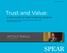 Trust and Value: The five types of patients in your practice, how they value dentistry, and what that means to you. page i TRUST AND VALUE