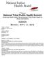 7 th Annual National Tribal Public Health Summit Achieving Health Equity: Re-envisioning Tribal Public Health for Seven Generations AGENDA