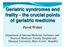 Geriatric syndromes and. of geriatric medicine. Pavel Weber