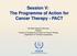 Session V: The Programme of Action for Cancer Therapy - PACT