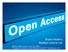 Bryan Vickery BioMed Central Ltd. SPARC-ACRL Forum: June 23, 2007 Progress of Open access business models. Washington, DC