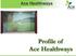 Ace Healthways Committed Excellence in Diagnostics. Profile of Ace Healthways