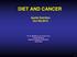 DIET AND CANCER. Apollo Nutrition Oct 5th,2013. Dr. B. Sesikeran, MD, FNAMS,FAPAS Former Director National Institute of Nutrition Hyderabad
