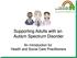 Supporting Adults with an Autism Spectrum Disorder. An Introduction for Health and Social Care Practitioners