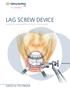 Lag Screw Device Intended for symphyseal fracture fixation of the mandible