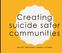 Creating suicide safer communities A N X I E T Y R E C O V E R Y C E N T R E V I C T O R I A