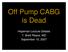 Off Pump CABG is Dead. Hopeman Lecture Debate T. Brett Reece, MD September 10, 2007
