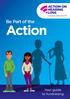 Be Part of the. Action. Your guide to fundraising