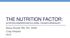 THE NUTRITION FACTOR: NUTRITION CONSIDERATIONS FOLLOWING TRAUMATIC BRAIN INJURY. Maiya Slusser MS, RD, CNSC Craig Hospital 2015