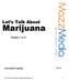 Let s Talk About. Marijuana. Grades 2 to 6 MM4326 TEACHER S GUIDE. Let s Talk About Marijuana Mazzarella Media, Inc. 1
