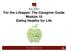 For the Lifespan: The Caregiver Guide Module 10 Eating Healthy for Life