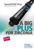 SpeedCEM Plus. The self-adhesive resin cement A BIG PLUS FOR ZIRCONIA. Ideal for. ZirCAD